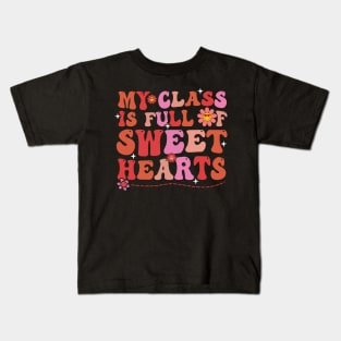 My Class Is Full Of SweetHearts Teacher Valentine_s Day Kids T-Shirt